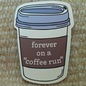 10/$10 ❤️ Sticker - Forever On A Coffee Run